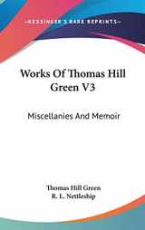 9780548154793-0548154791-Works Of Thomas Hill Green V3: Miscellanies And Memoir