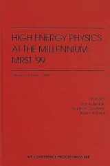 9781563969027-1563969025-High Energy Physics at the Millennium: MRST 99: Ottawa, Ontario, Canada, May 10-12, 1999 (AIP Conference Proceedings, 488)