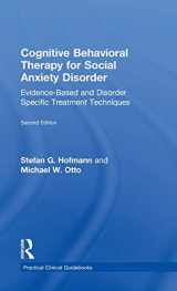 9781138671423-1138671428-Cognitive Behavioral Therapy for Social Anxiety Disorder: Evidence-Based and Disorder Specific Treatment Techniques (Practical Clinical Guidebooks)