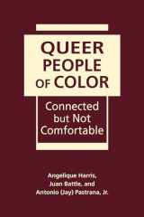 9781626377158-1626377154-Queer People of Color: Connected but Not Comfortable