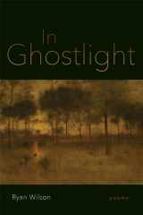 9780807181294-0807181293-In Ghostlight: Poems (Southern Messenger Poets)