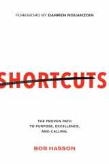 9781952421211-1952421217-Shortcuts: The Proven Path to Purpose, Excellence, and Calling