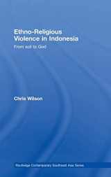 9780415453806-0415453801-Ethno-Religious Violence in Indonesia: From Soil to God (Routledge Contemporary Southeast Asia Series)