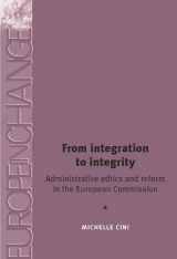 9780719065040-0719065046-From integration to integrity: Administrative ethics and reform in the European Commission (Europe in Change)