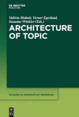 9781501524967-1501524968-Architecture of Topic (Studies in Generative Grammar [SGG], 136)