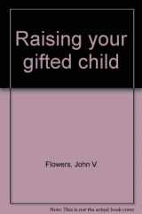 9780137527748-0137527748-Raising your gifted child