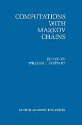 9780792395508-0792395506-Computations with Markov Chains: Proceedings of the 2nd International Workshop on the Numerical Solution of Markov Chains