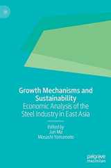 9789811624858-9811624852-Growth Mechanisms and Sustainability: Economic Analysis of the Steel Industry in East Asia