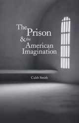 9780300141665-0300141661-The Prison and the American Imagination (Yale Studies in English)