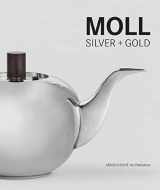 9783897903470-3897903474-MOLL. Silver + Gold (English and German Edition)