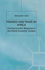 9781349430130-1349430137-Finance and Trade in Africa: Macroeconomic Response in the World Economy Context (International Finance and Development)