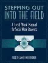 9780205313327-0205313329-Stepping Out Into the Field: A Field Work Manual for Social Work Students