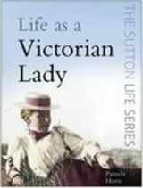 9780750946070-0750946075-Life As a Victorian Lady