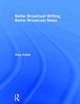 9780205359943-0205359949-Better Broadcast Writing, Better Broadcast News