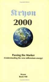 9781888053111-1888053119-Passing the Marker 2000: Understanding the New Millennium Energy : Book VIII