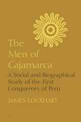 9780292735637-0292735634-The Men of Cajamarca: A Social and Biographical Study of the First Conquerors of Peru (LLILAS Latin American Monograph Series)