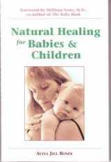 9780895947864-0895947862-Natural Healing for Babies and Children