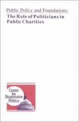 9780939715077-0939715074-The Role of Politicians in Public Charities