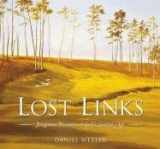 9781932202038-193220203X-Lost Links: Forgotten Treasures of Golf's Golden Age