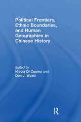 9780415600170-0415600170-Political Frontiers, Ethnic Boundaries and Human Geographies in Chinese History