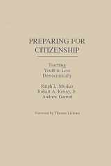9780275950965-0275950964-Preparing for Citizenship: Teaching Youth to Live Democratically