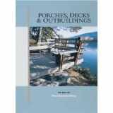 9781561582068-1561582069-Porches, Decks & Outbuildings (Fine Homebuilding Builder's Library)