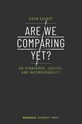 9783837649772-3837649776-Are We Comparing Yet?: On Standards, Justice, and Incomparability (BiUP General)
