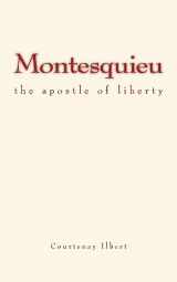 9781533173492-1533173494-Montesquieu : the apostle of liberty