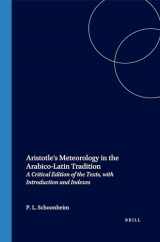 9789004117600-9004117601-Aristotle's Meteorology in the Arabico-Latin Tradition: A Critical Edition of the Texrs, With Introduction and Indices (Aristoteles Semitico-latinus, ... Arabic, Latin and Ancient Greek Edition)