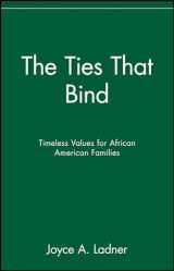 9780471399582-0471399582-The Ties That Bind: Timeless Values for African American Families