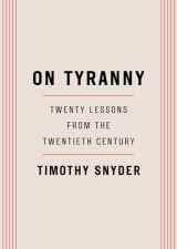 9780804190114-0804190119-On Tyranny: Twenty Lessons from the Twentieth Century