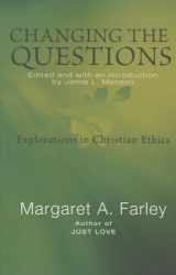 9781626981287-1626981280-Changing the Questions: Explorations in Christian Ethics