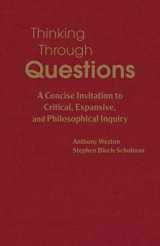 9781624668661-1624668666-Thinking Through Questions: A Concise Invitation to Critical, Expansive, and Philosophical Inquiry