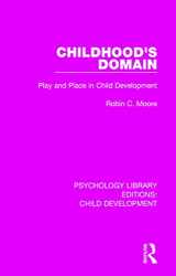 9781138563711-1138563714-Childhood's Domain: Play and Place in Child Development (Psychology Library Editions: Child Development)