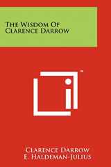 9781258169152-1258169150-The Wisdom Of Clarence Darrow