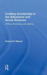 9781138787834-1138787833-Crafting Scholarship in the Behavioral and Social Sciences: Writing, Reviewing, and Editing