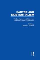 9780815324911-081532491X-The Development and Meaning of Twentieth-Century Existentialism (Sartre and Existentialism: Philosophy, Politics, Ethics, the Psyche, Literature, and Aesthetics)