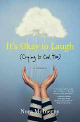 9780062419385-0062419382-It's Okay to Laugh: (Crying Is Cool Too)