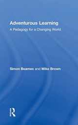 9781138831650-1138831654-Adventurous Learning: A Pedagogy for a Changing World