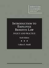 9781685612559-1685612555-Introduction to Employee Benefits Law: Policy and Practice (American Casebook Series)
