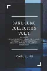 9781985126206-1985126206-Carl Jung Collection Vol.1 (3 Books): The Psychology of Dementia Preacox, The Theory of Psychoanalysis, Collected Papers on Analytical Psychology