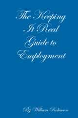 9780557025879-0557025877-The Keeping It Real Guide to Employment