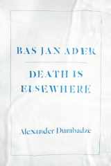 9780226269856-022626985X-Bas Jan Ader: Death Is Elsewhere