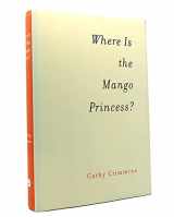 9780375404917-0375404910-Where Is the Mango Princess?