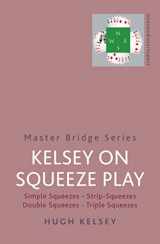 9780297844921-029784492X-Kelsey on Squeeze Play (Master Bridge Series)