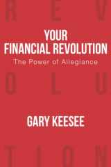 9780972903592-0972903593-Your Financial Revolution: The Power of Allegiance