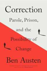 9781250758804-1250758807-Correction: Parole, Prison, and the Possibility of Change