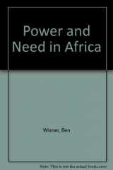 9780865431027-0865431027-Power and Need in Africa