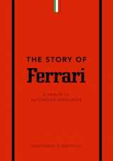 9781787399242-1787399249-The Story of Ferrari: A Tribute to Automotive Excellence (The Little Book of Transportation, 1)