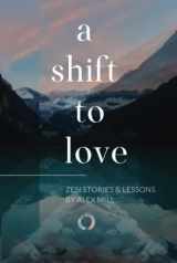 9781734239164-1734239166-A Shift to Love: Zen Stories and Lessons by Alex Mill